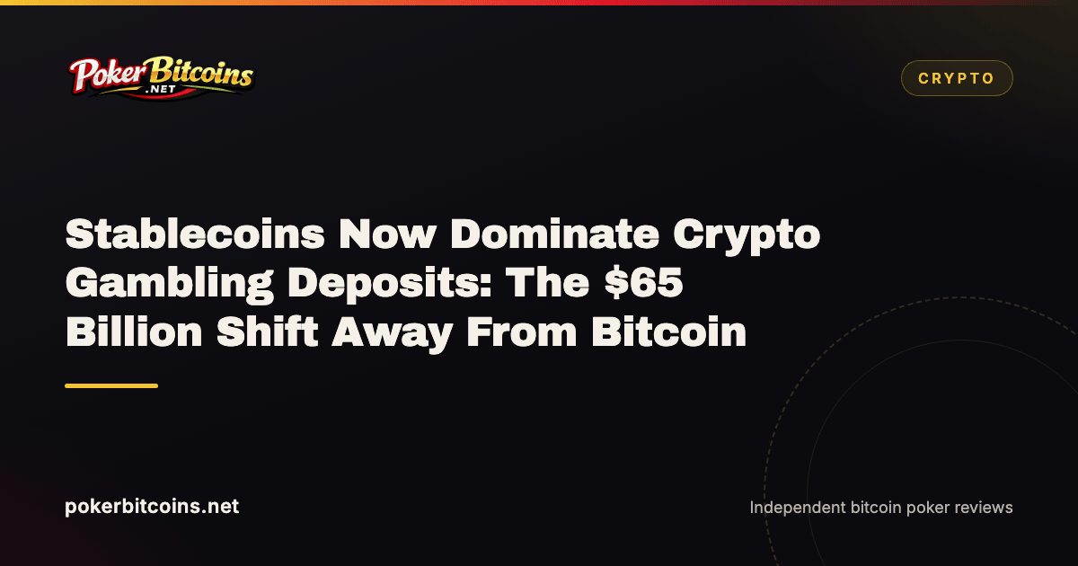 Stablecoins Now Dominate Crypto Gambling Deposits: The $65 Billion Shift Away From Bitcoin