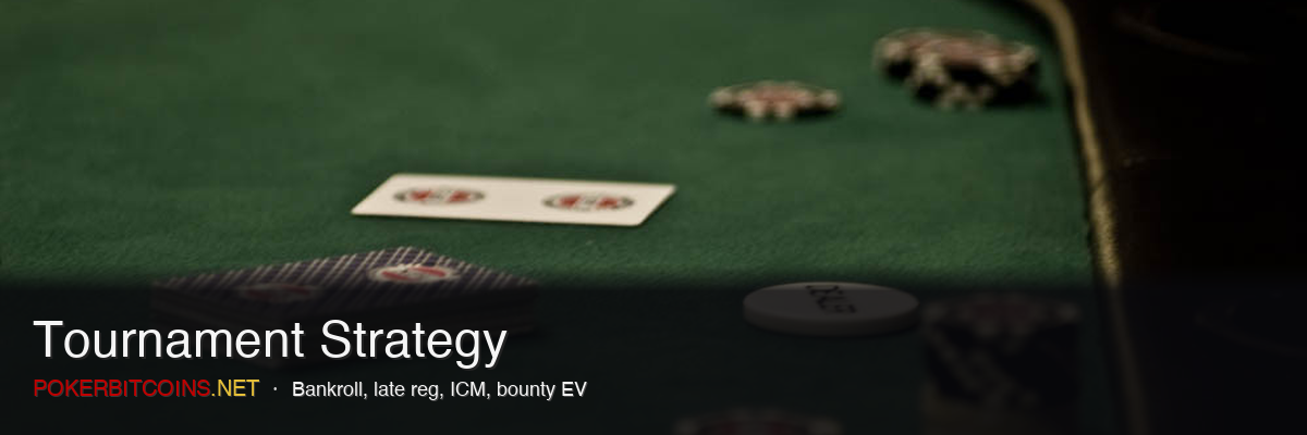 Bitcoin Poker Tournaments Strategy 2026: Bankroll, Late Reg, ICM